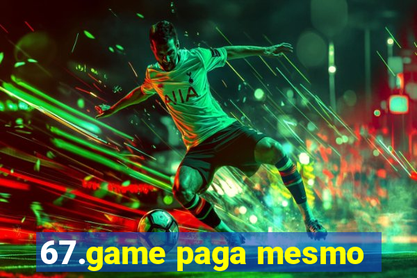 67.game paga mesmo